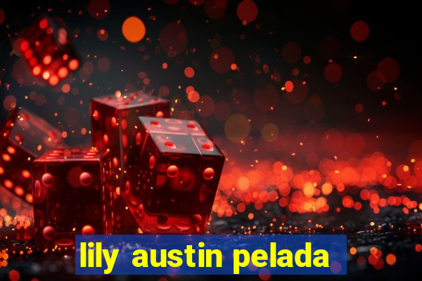 lily austin pelada